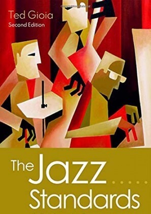 The Jazz Standards: A Guide to the Repertoire 2nd Edition